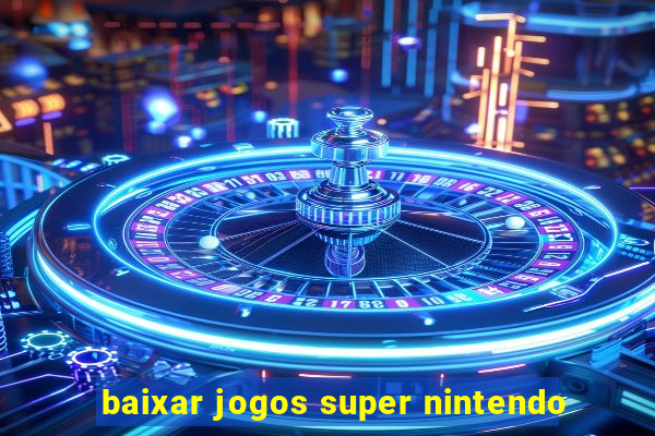 baixar jogos super nintendo